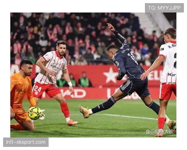 皇马对阵赫罗纳，射门转化率成比赛关键指标